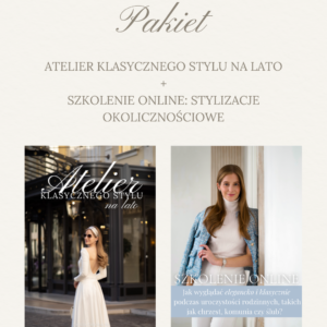 Pakiet: Atelier klasycznego stylu na lato + szkolenie online stylizacje okolicznościowe